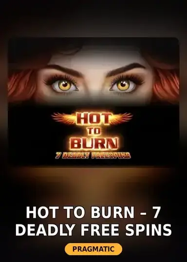 Hot to Burn – 7 Deadly Free Spins