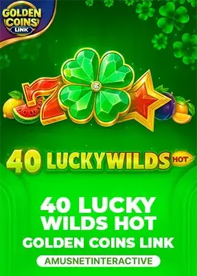 40 Lucky Wilds Hot Golden Coins Link