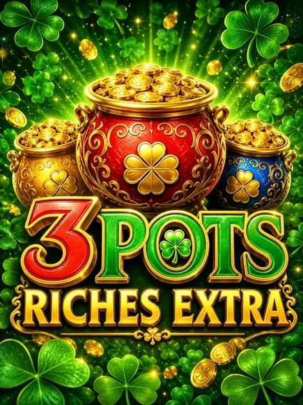 3 Pots Riches Extra: Hold and Win