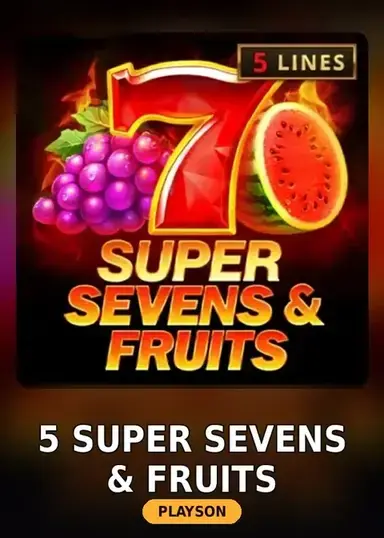 5 Super Sevens & Fruits