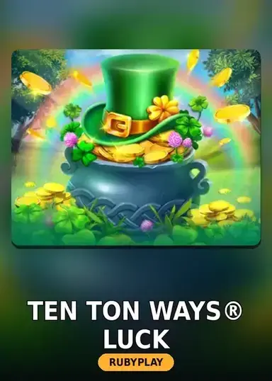 Ten Ton Ways® Luck