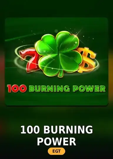 100 Burning Power