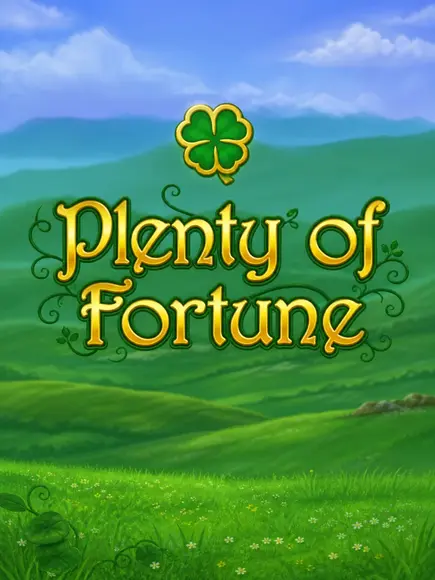 Plenty of Fortune
