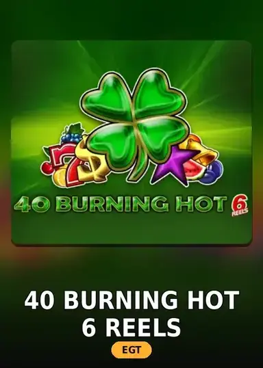 40 Burning Hot 6 reels