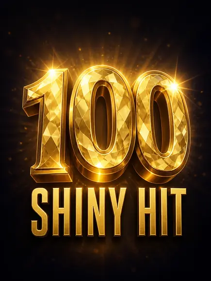 100 Shiny Hit