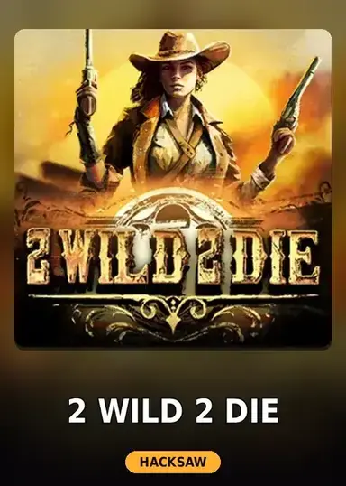 2 Wild 2 Die