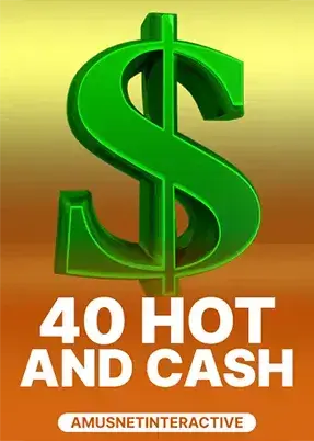40 Hot & Cash