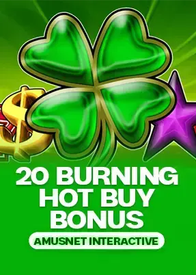 20 Burning Hot Buy Bonus