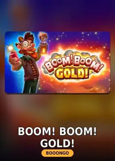 Boom! Boom! Gold!