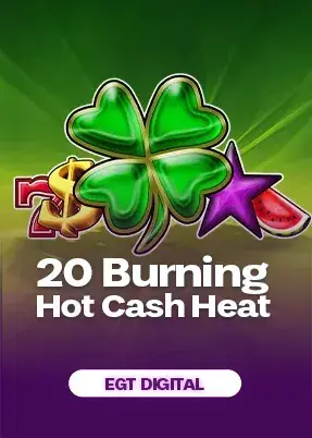 20 Burning Hot Cash Heat