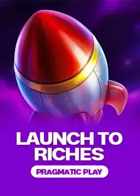 Launch to Riches