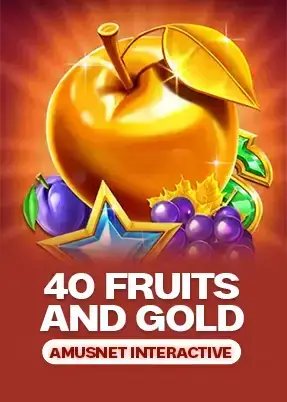 40 Fruits & Gold