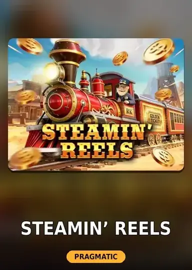 Steamin’ Reels