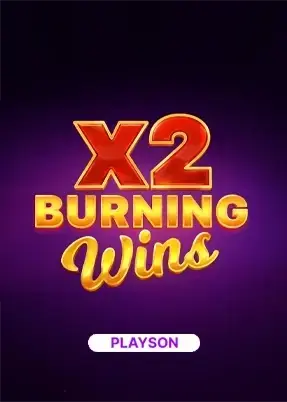 Burning Wins x2