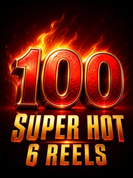 100 Super Hot 6 Reels