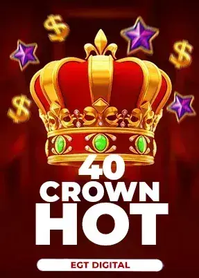 40 Crown hot
