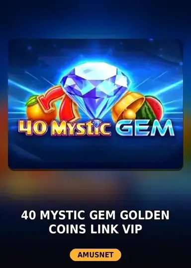 40 Mystic Gem Golden Coins Link VIP