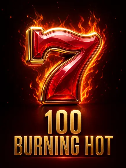 100 Burning Hot