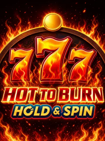 Hot to Burn Hold and Spin